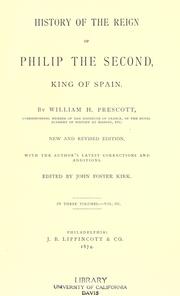 History of the reign of Philip the Second, king of Spain by William Hickling Prescott