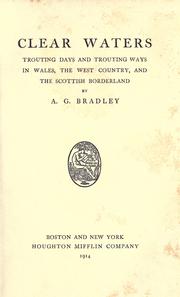 Cover of: Clear waters: trouting days and trouting ways in Wales, the West country, and the Scottish borderland