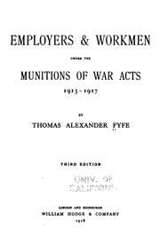 Cover of: Employers & workmen under the Munitions of war acts, 1915-1917