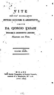 Vite de' più eccellenti pittori, scultori et architettori by Giorgio Vasari, Peter Murray