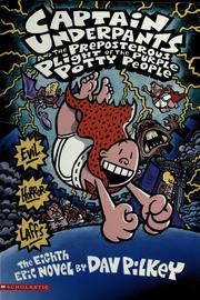 Captain Underpants and the Preposterous Plight of the Purple Potty People by Dav Pilkey