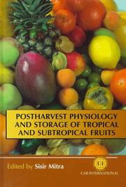 Postharvest physiology and storage of tropical and subtropical fruits by S. K. Mitra