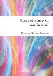 Sfaccettature di sentimenti by Marilena Moresco