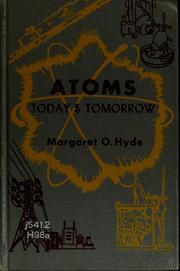 Cover of: Atoms today & tomorrow