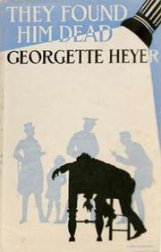 They Found Him Dead by Georgette Heyer