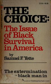 Cover of: The choice by Samuel F. Yette, Samuel F. Yette