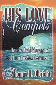 Cover of: His Love Compels: The Sacrificial Message of God from the New Testament