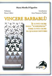 Cover of: Vincere Barbablù - Seconda Edizione: Se si può uscire dalla "schizofrenia" forse si può uscire da qualsiasi disturbo