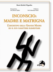 Cover of: Inconscio: Madre e Matrigna.: L'archetipo della Grande Madre ed il suo carattere elementare