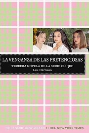 Cover of: La Venganza De Las Pretenciosas Tercera Novela De La Serie Clique