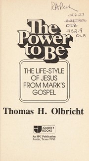 Cover of: The power to be: the life-style of Jesus from Mark's Gospel