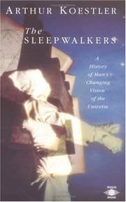 Cover of: The sleepwalkers by Arthur Koestler, Arthur Koestler