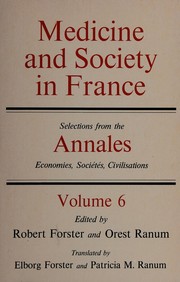 Cover of: Medicine and society in France: selections from the Annales, economies, sociétés, civilisations, volume 6