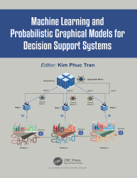 صورة الغلاف: Machine Learning and Probabilistic Graphical Models for Decision Support Systems 1st edition 9781032039480