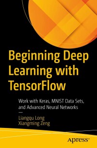 Cover image: Beginning Deep Learning with TensorFlow 9781484279144