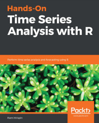 Cover image: Hands-On Time Series Analysis with R 1st edition 9781788629157