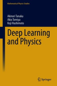 Cover image: Deep Learning and Physics 9789813361072