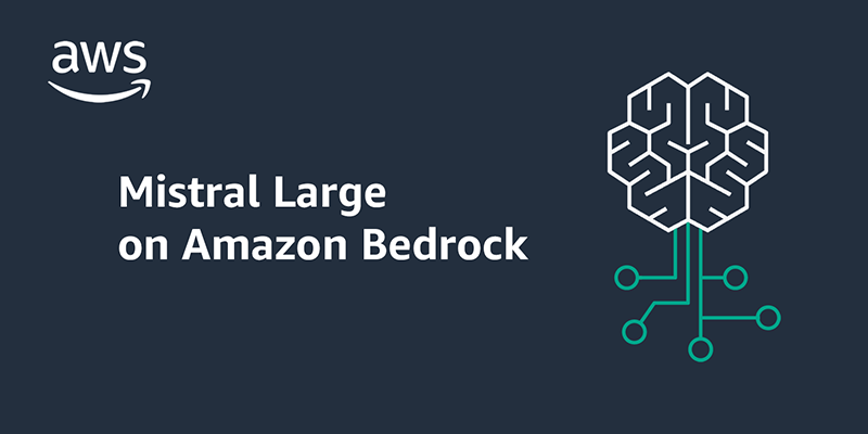 Mistral Large 现已在 Amazon Bedrock 上线