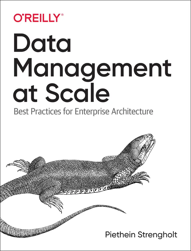 Book Cover for: Data Management at Scale: Best Practices for Enterprise Architecture, Piethein Strengholt