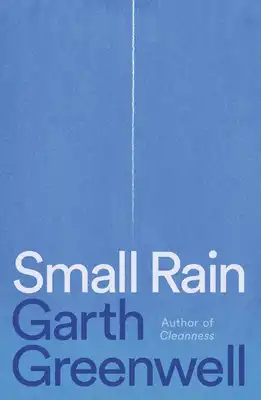 Book Cover for: Small Rain, Garth Greenwell