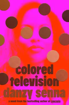 Book Cover for: Colored Television, Danzy Senna