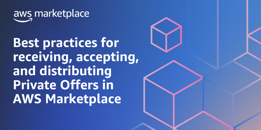 best practices for receiving accepting and distributing private offers in aws marketplace