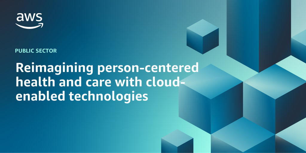 AWS branded background design with text overlay that says "Reimagining person-centered health and care with cloud-enabled technologies"