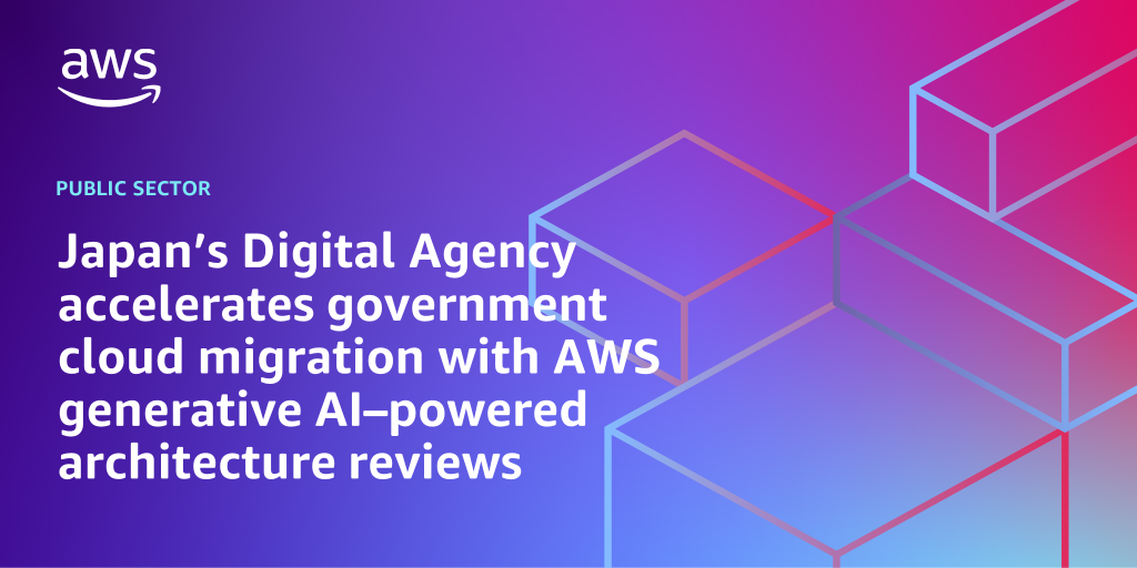 AWS branded background design with text overlay that says "Japan’s Digital Agency accelerates government cloud migration with AWS generative AI–powered architecture reviews"