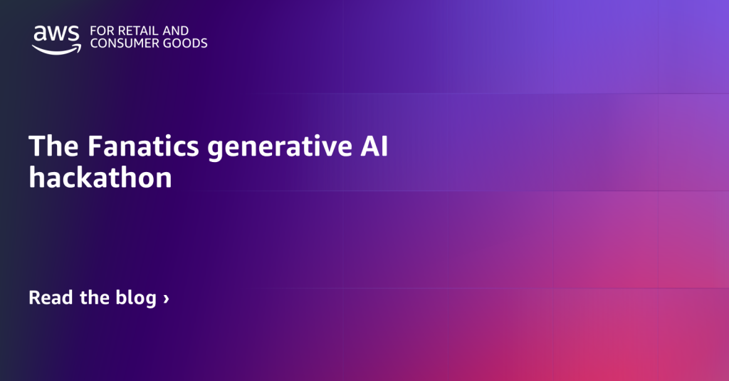 The Fanatics generative AI hackathon