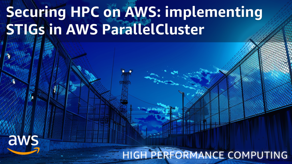 Securing HPC on AWS: implementing STIGs in AWS ParallelCluster