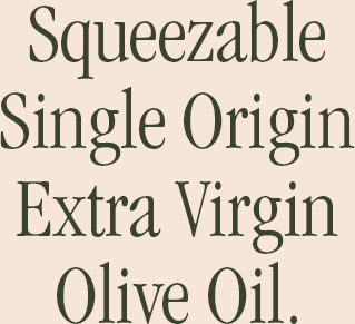 SqueezableSingle Origin Extra Virgin Olive Oil.