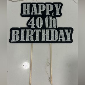 Happy 40th birthday topper and cupcake toppers