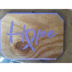 Handcrafted pine  Cancer hope sign