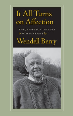 It All Turns on Affection: The Jefferson Lecture and Other Essays - Paperback | Diverse Reads