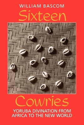 Sixteen Cowries: Yoruba Divination from Africa to the New World - Paperback | Diverse Reads