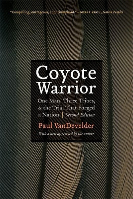 Coyote Warrior: One Man, Three Tribes, and the Trial That Forged a Nation, Second Edition - Paperback | Diverse Reads