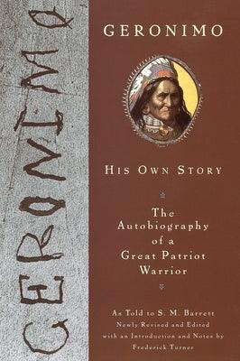 Geronimo: His Own Story: The Autobiography of a Great Patriot Warrior - Paperback | Diverse Reads