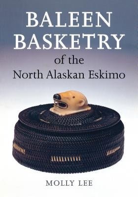 Baleen Basketry of the North Alaskan Eskimo - Paperback | Diverse Reads