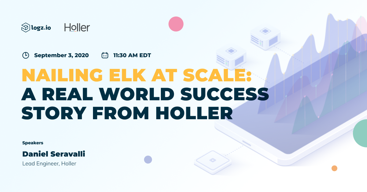 Nailing ELK at Scale – A Real World Success Story from Holler