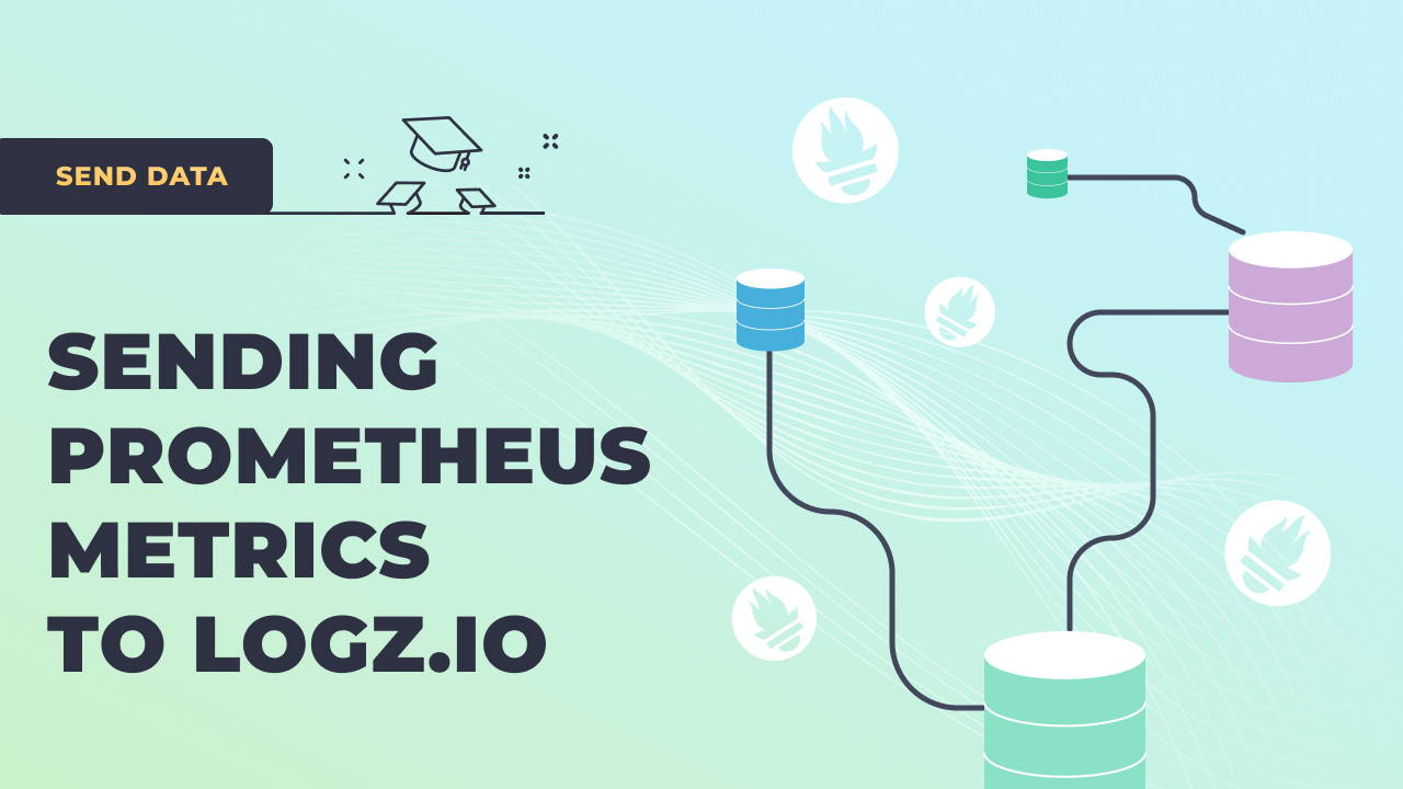 Sending Prometheus Metrics to Logz.io