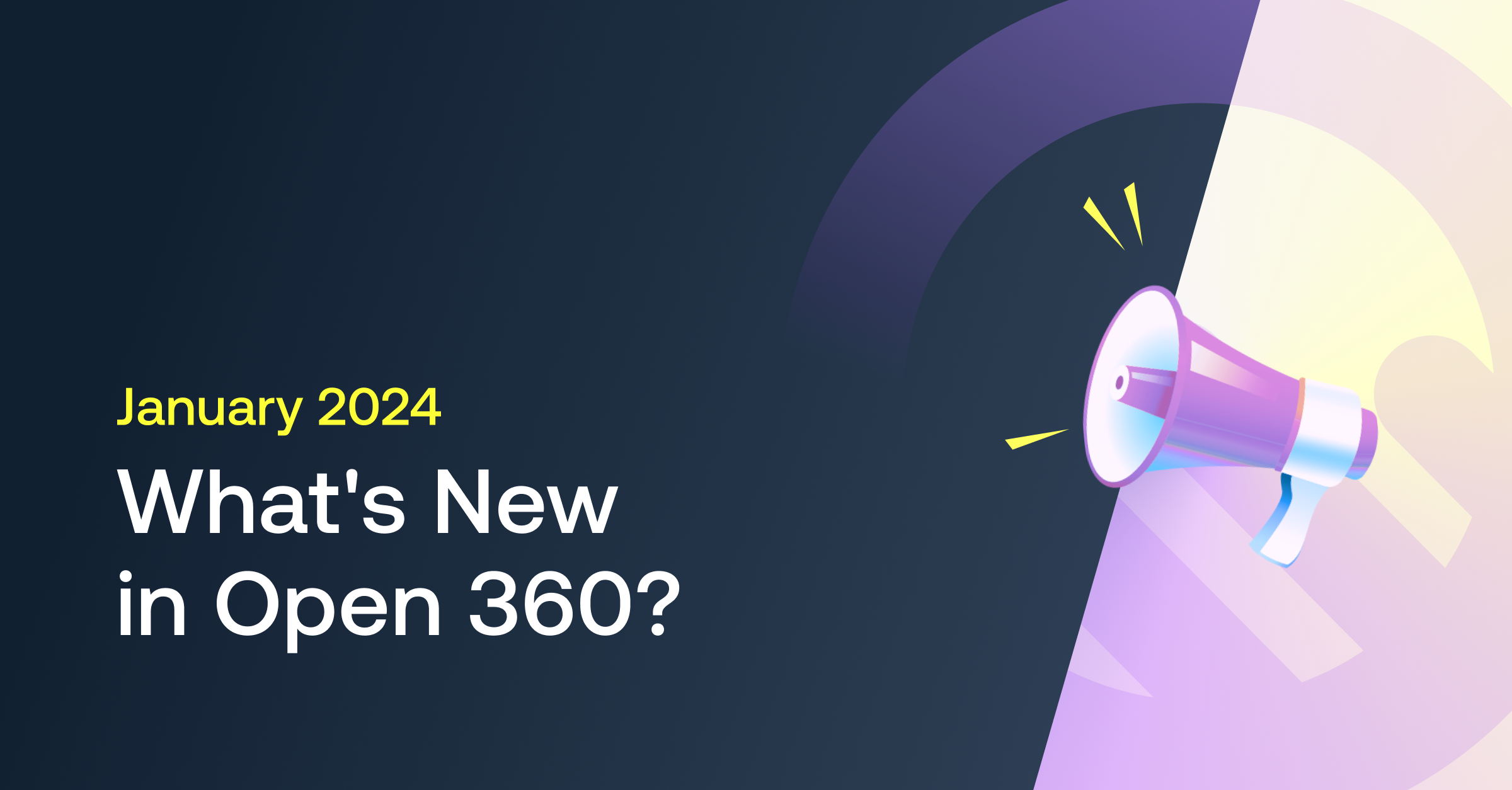 What’s New in Open 360?