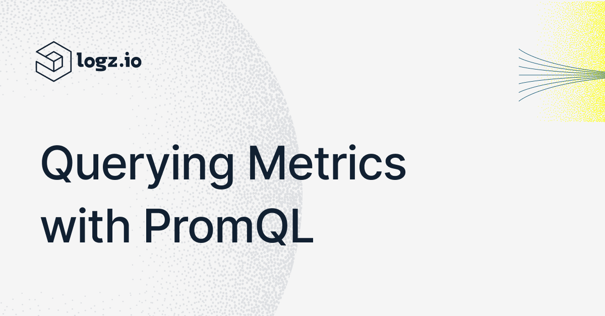 Querying Metrics with PromQL