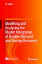 Modelling and Analysing the Market Integration of Flexible Demand ...