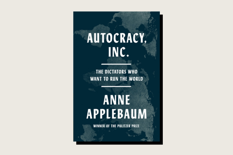 The book cover for Anne Applebaum's Autocracy, Inc.