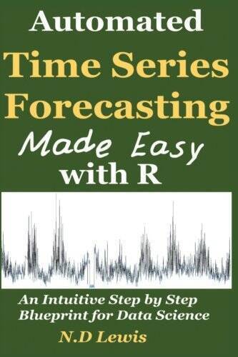 Automated Time Series Forecasting Made Easy with R: An intuitive Ste - VERY GOOD - Picture 1 of 1