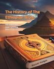 The History of The Ethiopian Bible: The oldest and most complete Bible in the wo