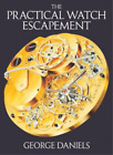 George Daniels The Practical Watch Escapement (Hardback) (UK IMPORT)
