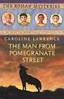 The Man from Pomegranate Street: Roman Mystery... by Lawrence, Caroline Hardback