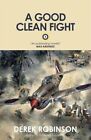 A Good Clean Fight (R.A.F. Quartet) by Robinson, Derek Book The Fast Free