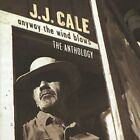 J.J. Cale - Anyway The Wind Blows: The Anthology - J.J. Cale CD O9VG The Fast